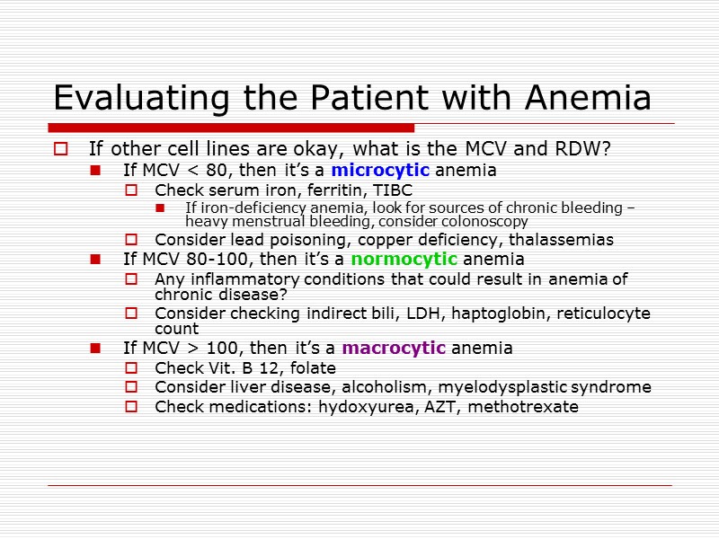 Evaluating the Patient with Anemia If other cell lines are okay, what is the